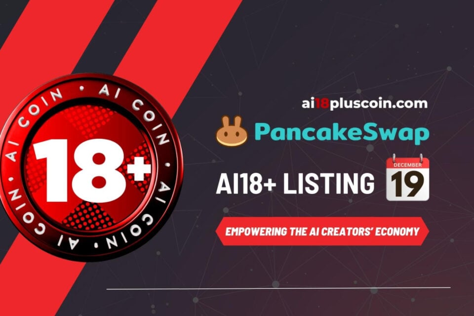 An Innovation for Content Creators: AI18+ Token Launches on PancakeSwap on December 19