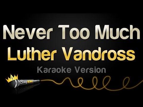 Luther Vandross - Never Too Much (Karaoke Version)