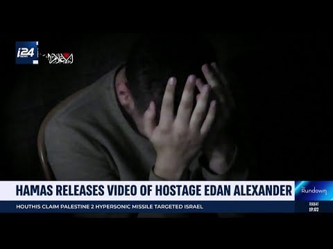 Hamas releases video of hostage Edan Alexander