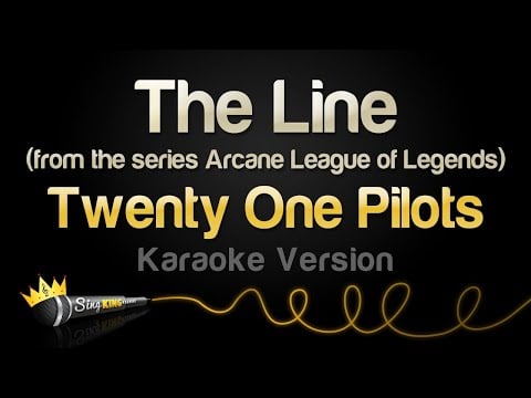 Twenty One Pilots - The Line (Arcane League of Legends) (Karaoke Version)