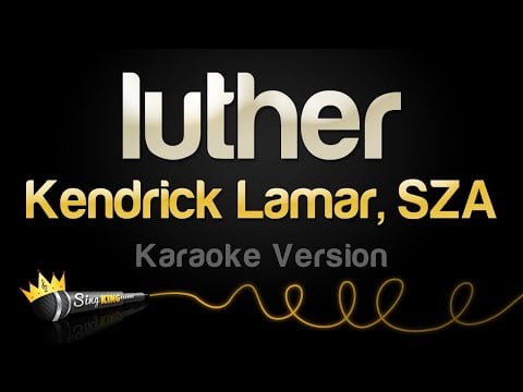 Kendrick Lamar - luther (with sza) (Karaoke Version)