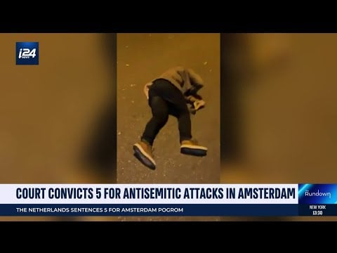 Dutch court convicts 5 for antisemitcic &#39;Jew Hunt&#39; in Amsterdam