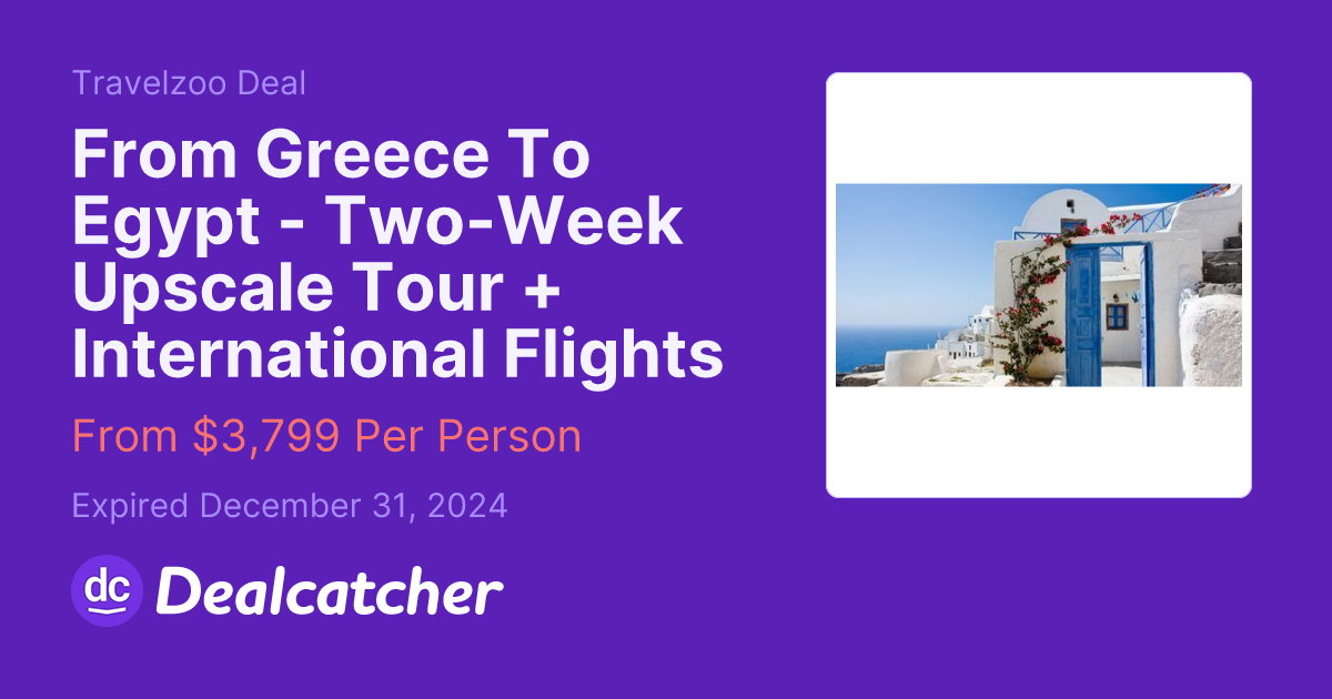 Travelzoo - From Greece To Egypt - Two-Week Upscale Tour + International Flights