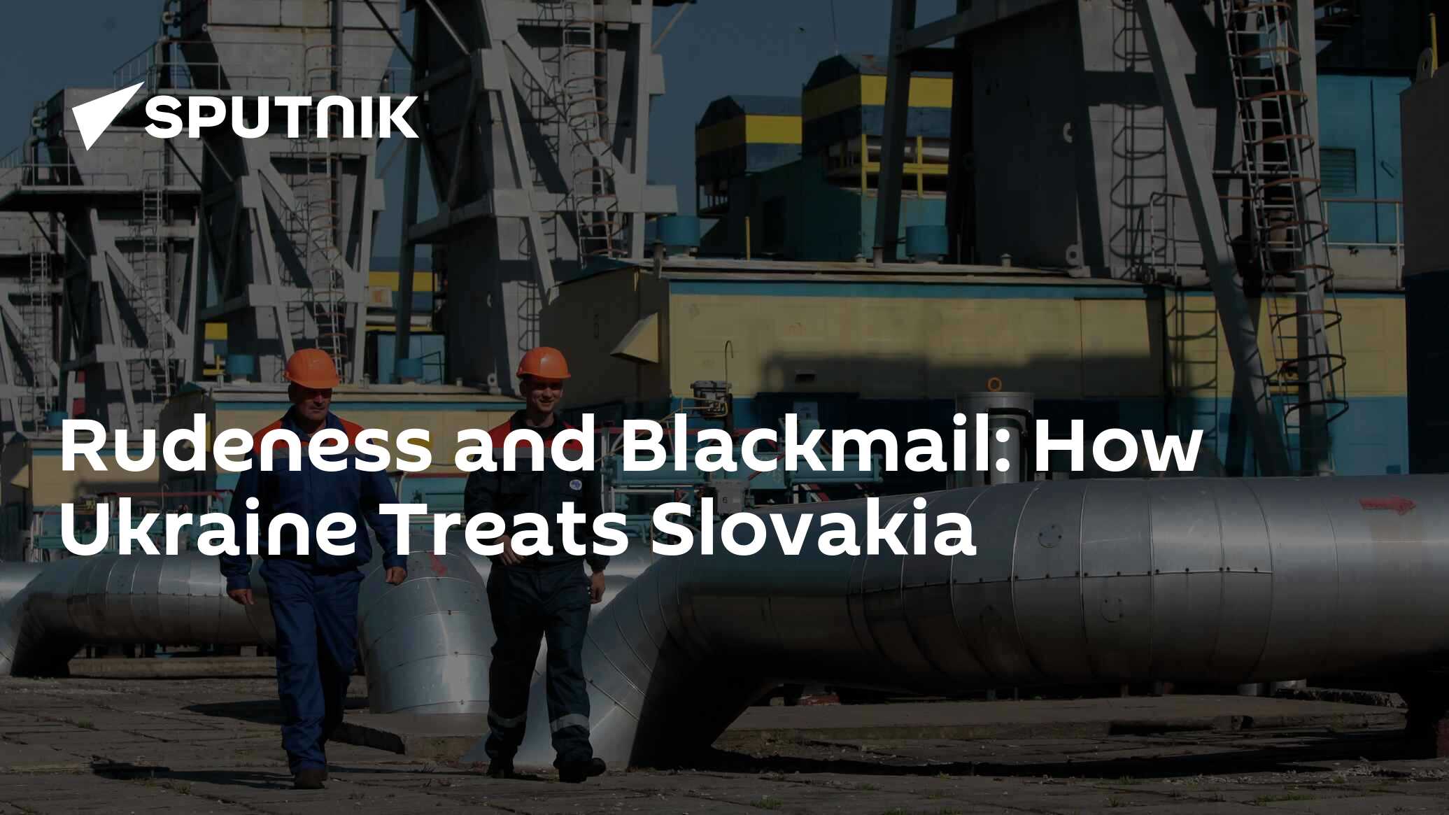 Rudeness and Blackmail: How Ukraine Treats Slovakia