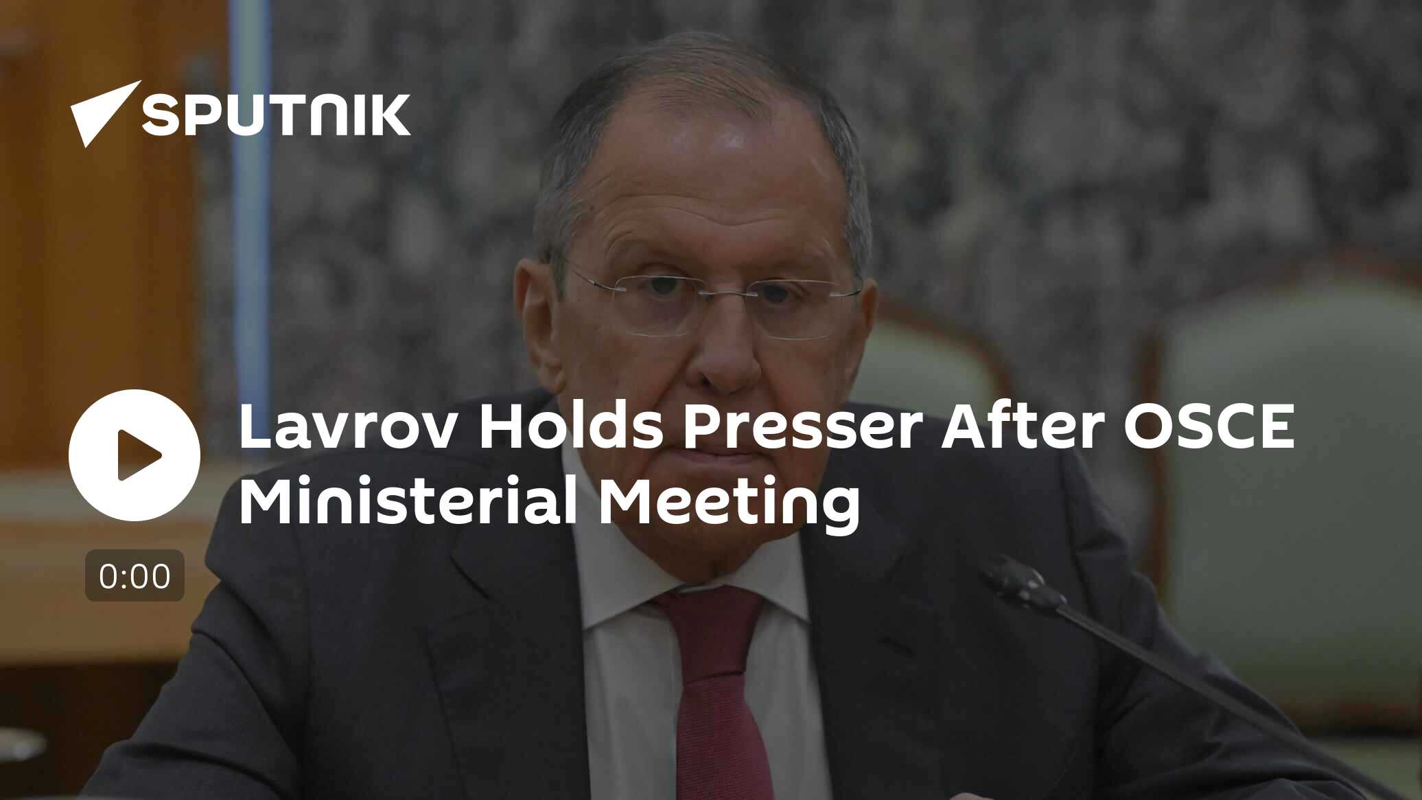 Lavrov Holds Presser After OSCE Ministerial Meeting