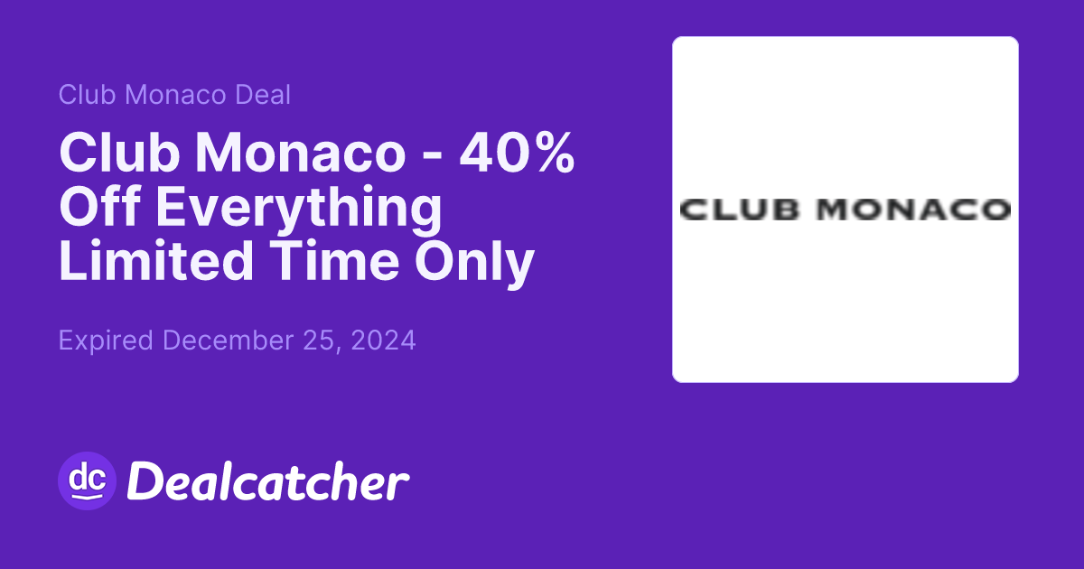 Club Monaco - 40% Off Everything Limited Time Only