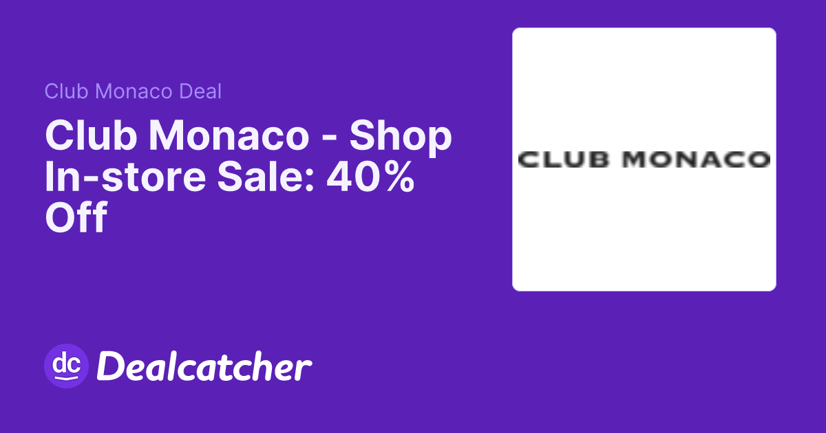 Club Monaco - Shop In-store Sale: 40% Off