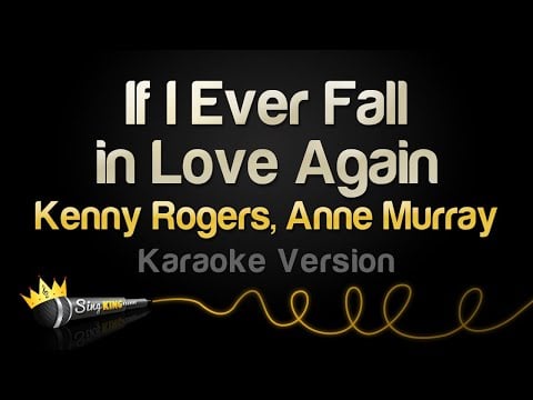 Kenny Rogers, Anne Murray - If I Ever Fall in Love Again (Karaoke Version)