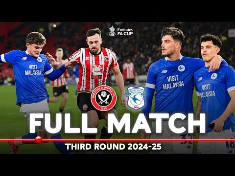 FULL MATCH | Sheffield United v Cardiff City | Third Round | Emirates FA Cup 2024-25